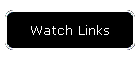 Watch Links